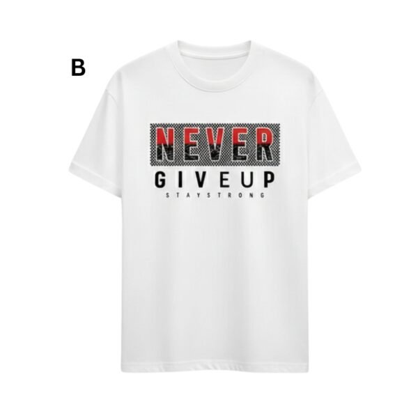“NEVER GIVE UP – Stay Strong” T-shirt