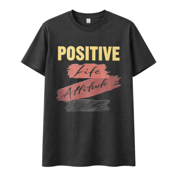 POSITIVE Life Attitude Graphic T-Shirt