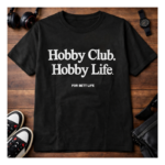 Hobby Club Hobby Life T-Shirt | Minimalist Typography Graphic Tee | Unisex Casual Streetwear Shirt